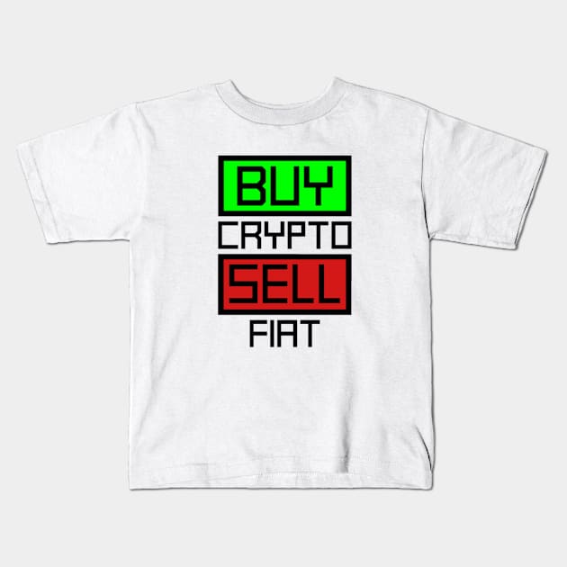 Buy Crypto Sell Fiat Buttons Kids T-Shirt by AustralianMate